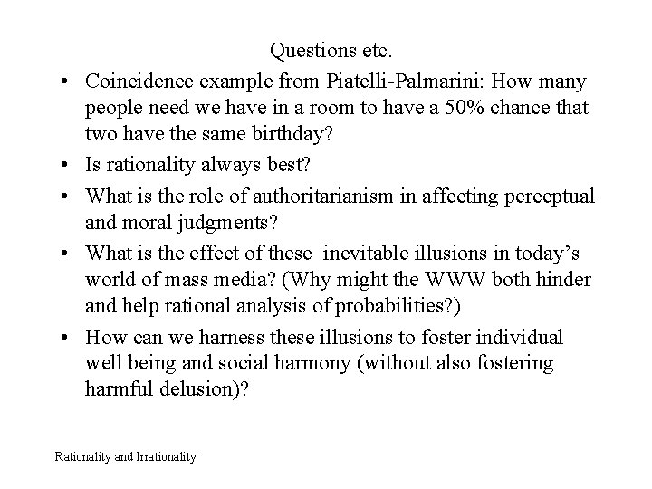  • • • Questions etc. Coincidence example from Piatelli-Palmarini: How many people need