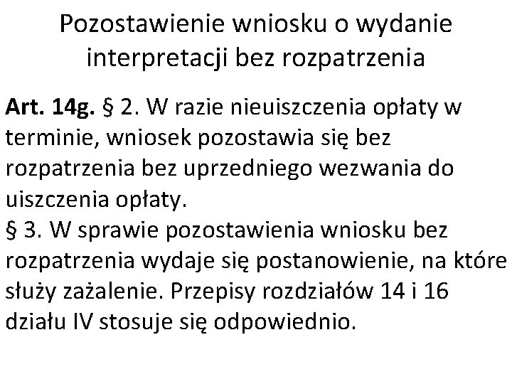 Pozostawienie wniosku o wydanie interpretacji bez rozpatrzenia Art. 14 g. § 2. W razie