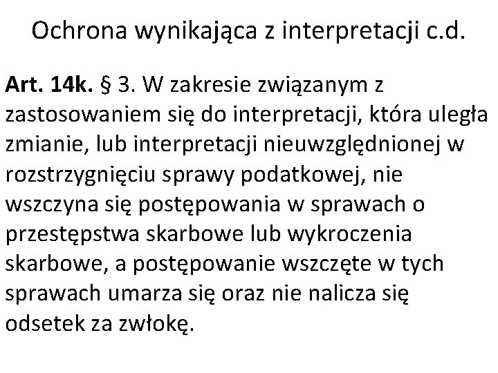 Ochrona wynikająca z interpretacji c. d. Art. 14 k. § 3. W zakresie związanym