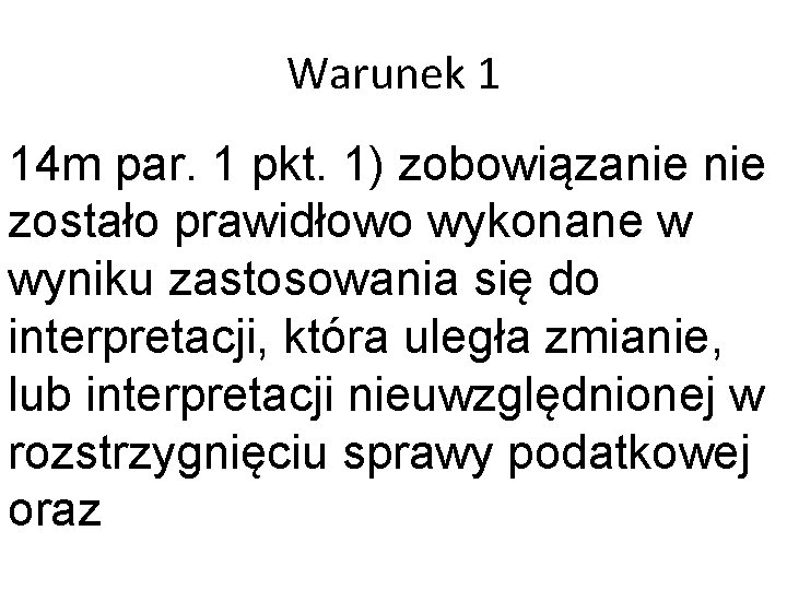 Warunek 1 14 m par. 1 pkt. 1) zobowiązanie zostało prawidłowo wykonane w wyniku