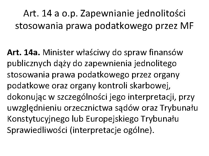 Art. 14 a o. p. Zapewnianie jednolitości stosowania prawa podatkowego przez MF Art. 14