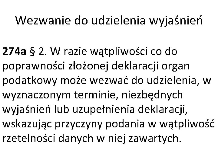 Wezwanie do udzielenia wyjaśnień 274 a § 2. W razie wątpliwości co do poprawności