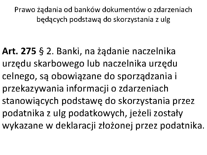 Prawo żądania od banków dokumentów o zdarzeniach będących podstawą do skorzystania z ulg Art.