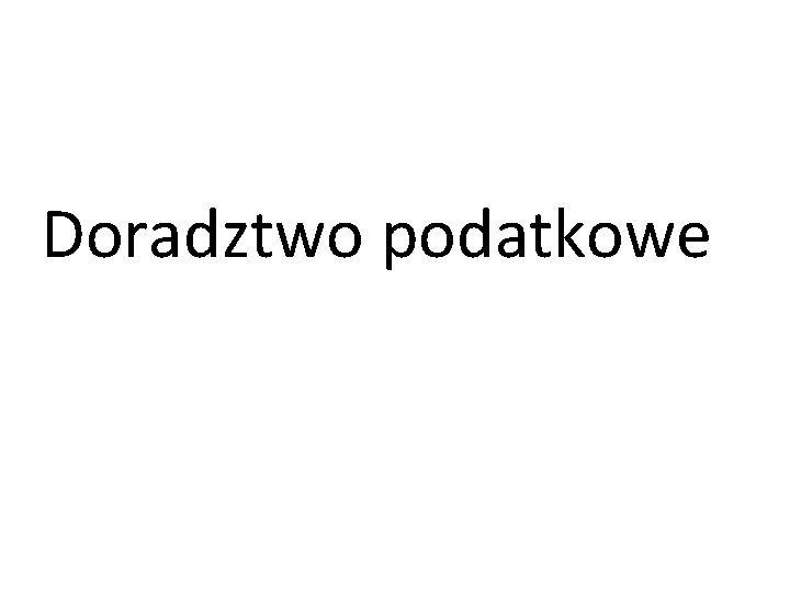  Doradztwo podatkowe 