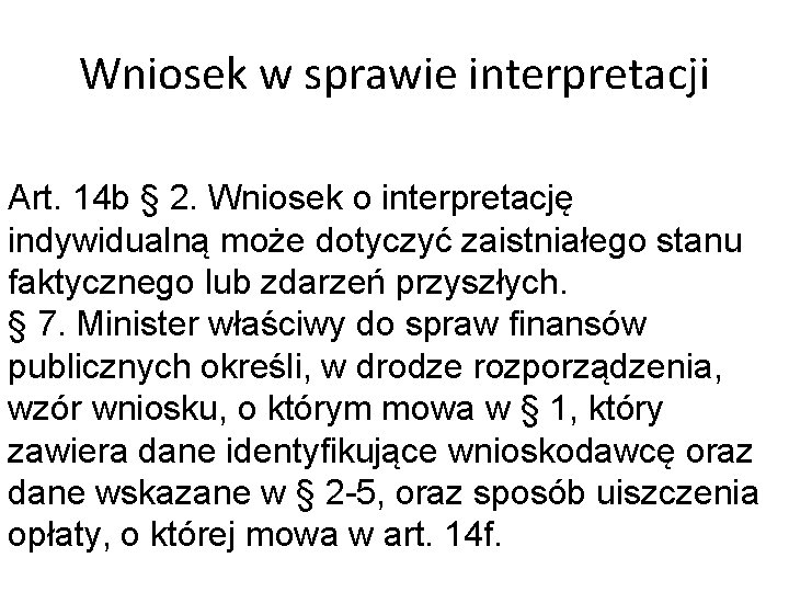 Wniosek w sprawie interpretacji Art. 14 b § 2. Wniosek o interpretację indywidualną może