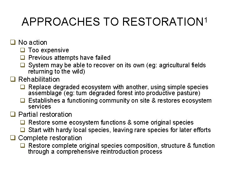 APPROACHES TO RESTORATION 1 q No action q Too expensive q Previous attempts have