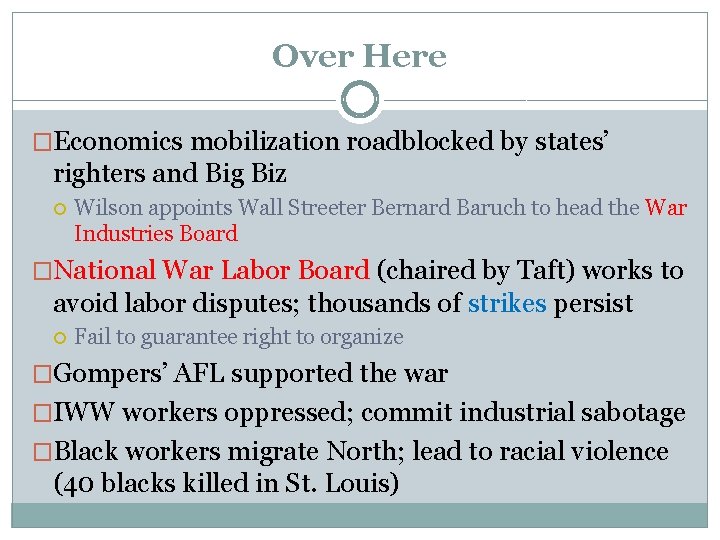 Over Here �Economics mobilization roadblocked by states’ righters and Big Biz Wilson appoints Wall