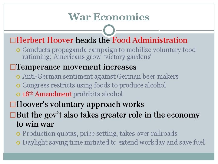 War Economics �Herbert Hoover heads the Food Administration Conducts propaganda campaign to mobilize voluntary