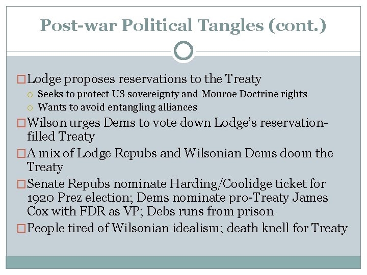 Post-war Political Tangles (cont. ) �Lodge proposes reservations to the Treaty Seeks to protect