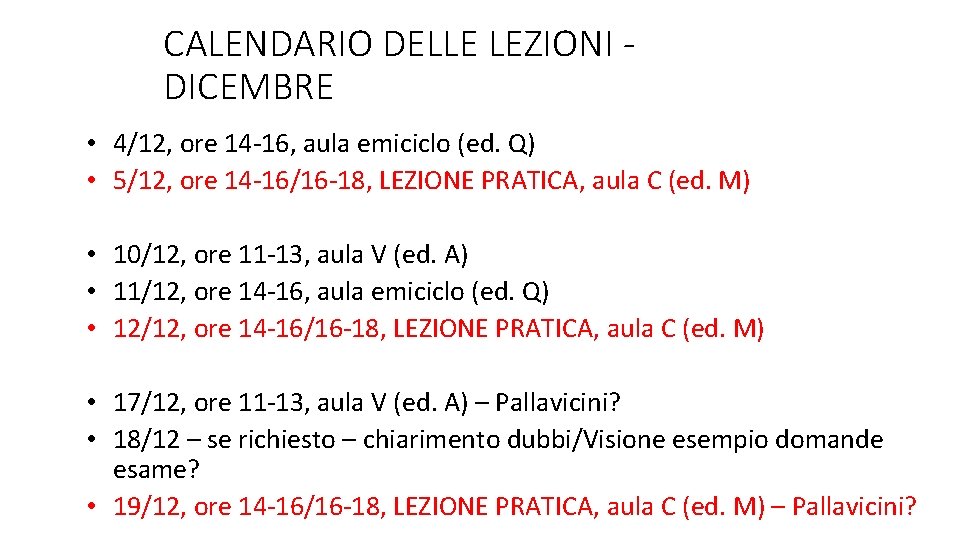 CALENDARIO DELLE LEZIONI DICEMBRE • 4/12, ore 14 -16, aula emiciclo (ed. Q) •