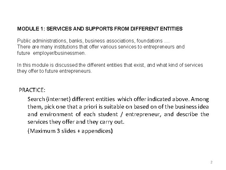 MODULE 1: SERVICES AND SUPPORTS FROM DIFFERENT ENTITIES Public administrations, banks, business associations, foundations.