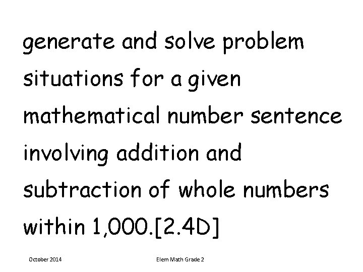generate and solve problem situations for a given mathematical number sentence involving addition and generate and solve problem situations for a given mathematical number sentence involving addition and