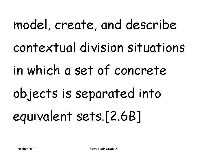 model, create, and describe contextual division situations in which a set of concrete objects model, create, and describe contextual division situations in which a set of concrete objects