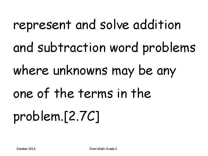 represent and solve addition and subtraction word problems where unknowns may be any one represent and solve addition and subtraction word problems where unknowns may be any one