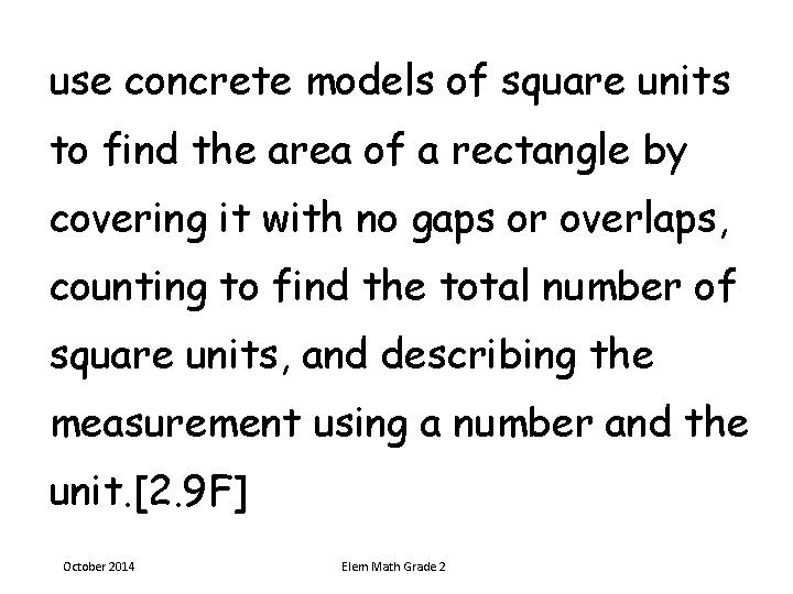 use concrete models of square units to find the area of a rectangle by use concrete models of square units to find the area of a rectangle by