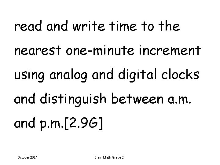 read and write time to the nearest one-minute increment using analog and digital clocks read and write time to the nearest one-minute increment using analog and digital clocks