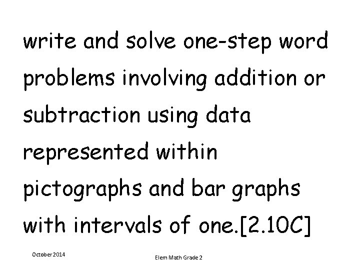 write and solve one-step word problems involving addition or subtraction using data represented within write and solve one-step word problems involving addition or subtraction using data represented within