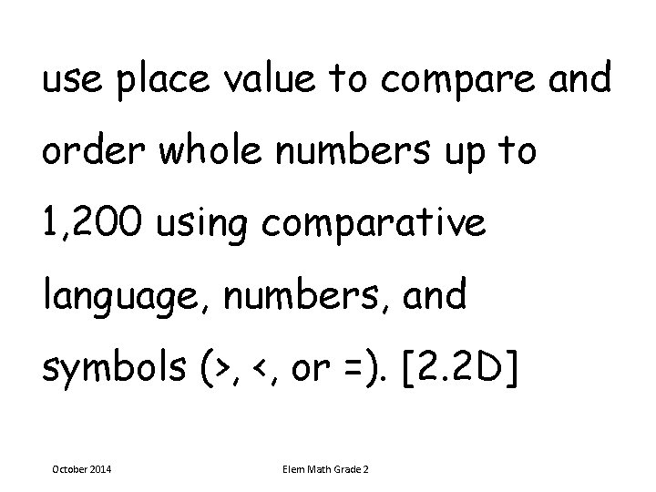 use place value to compare and order whole numbers up to 1, 200 using use place value to compare and order whole numbers up to 1, 200 using