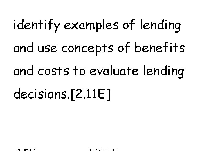 identify examples of lending and use concepts of benefits and costs to evaluate lending identify examples of lending and use concepts of benefits and costs to evaluate lending