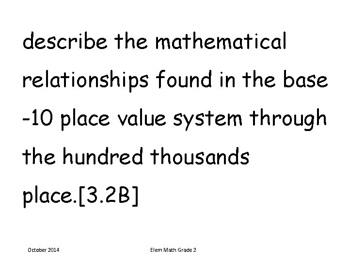 describe the mathematical relationships found in the base -10 place value system through the describe the mathematical relationships found in the base -10 place value system through the