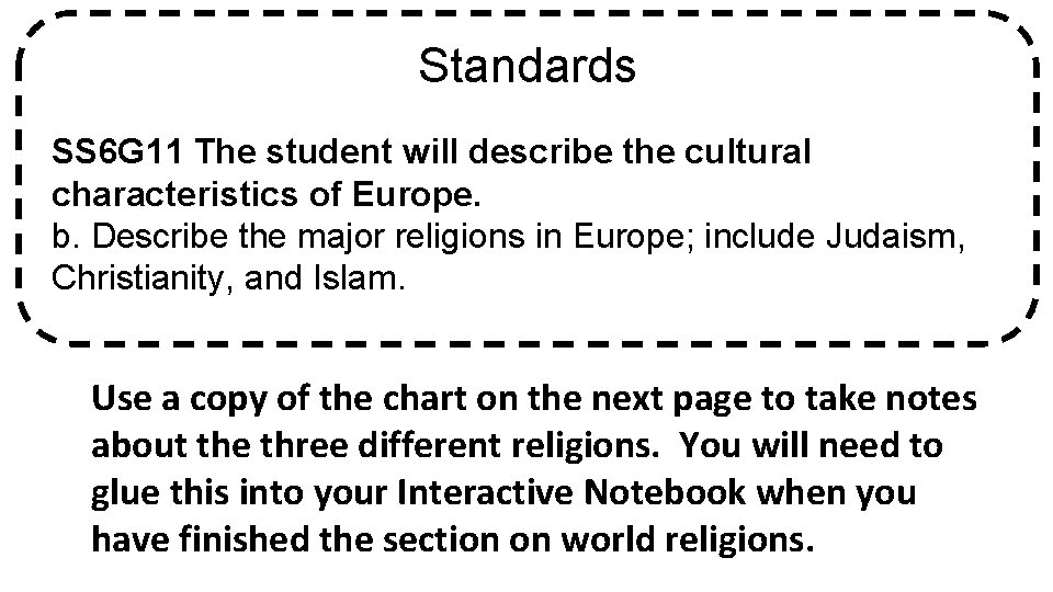 Standards SS 6 G 11 The student will describe the cultural characteristics of Europe.