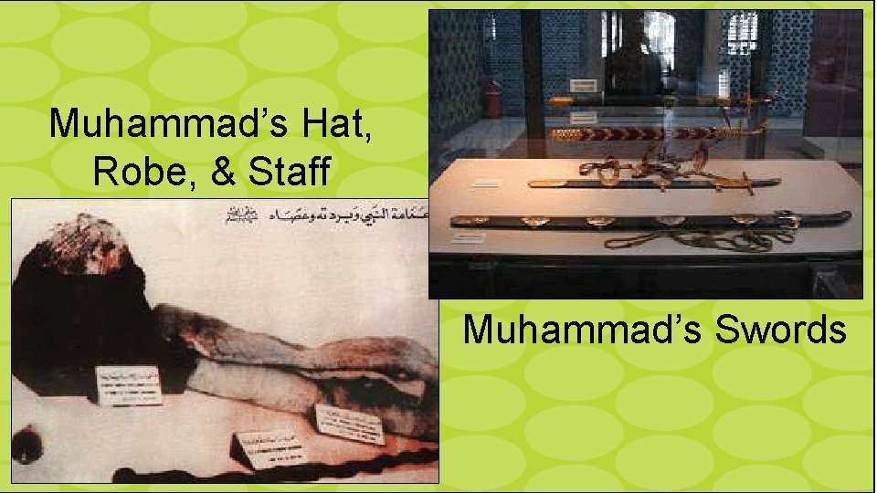 Muhammad’s Hat, Robe, & Staff Muhammad’s Swords 