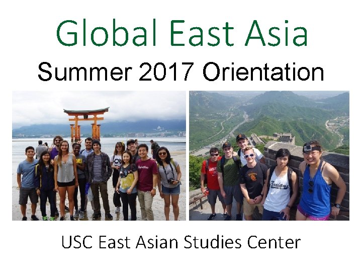 Global East Asia Summer 2017 Orientation USC East Asian Studies Center 