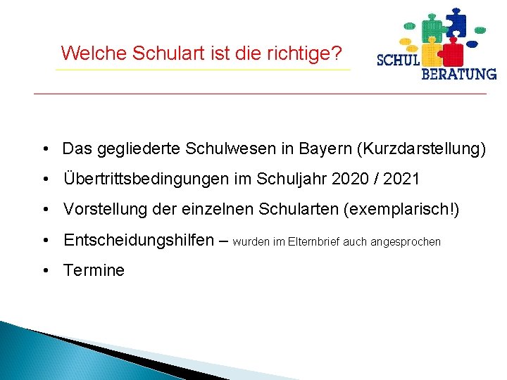 Welche Schulart ist die richtige? • Das gegliederte Schulwesen in Bayern (Kurzdarstellung) • Übertrittsbedingungen