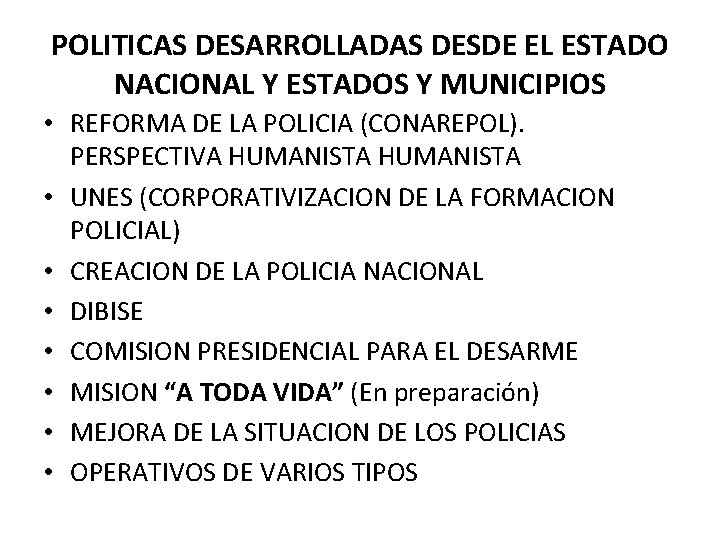 POLITICAS DESARROLLADAS DESDE EL ESTADO NACIONAL Y ESTADOS Y MUNICIPIOS • REFORMA DE LA