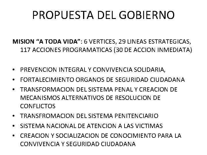 PROPUESTA DEL GOBIERNO MISION “A TODA VIDA”: 6 VERTICES, 29 LINEAS ESTRATEGICAS, 117 ACCIONES