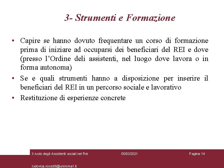 3 - Strumenti e Formazione • Capire se hanno dovuto frequentare un corso di