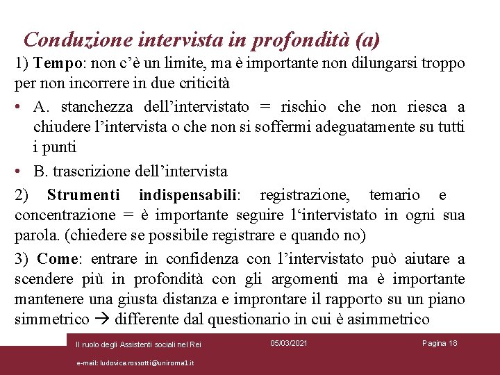 Conduzione intervista in profondità (a) 1) Tempo: non c’è un limite, ma è importante