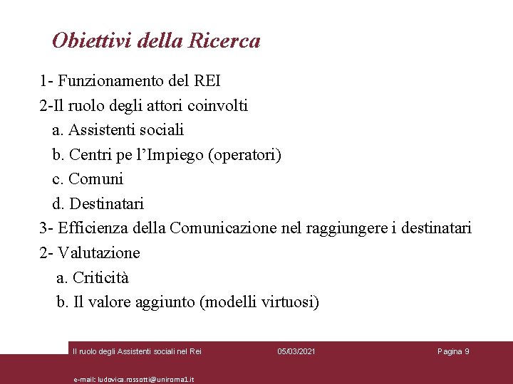 Obiettivi della Ricerca 1 - Funzionamento del REI 2 -Il ruolo degli attori coinvolti