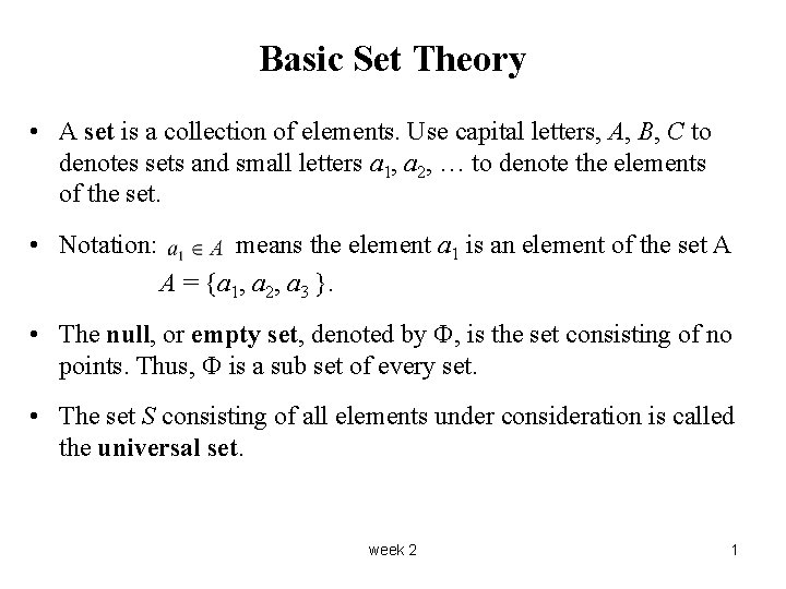 Basic Set Theory • A set is a collection of elements. Use capital letters,