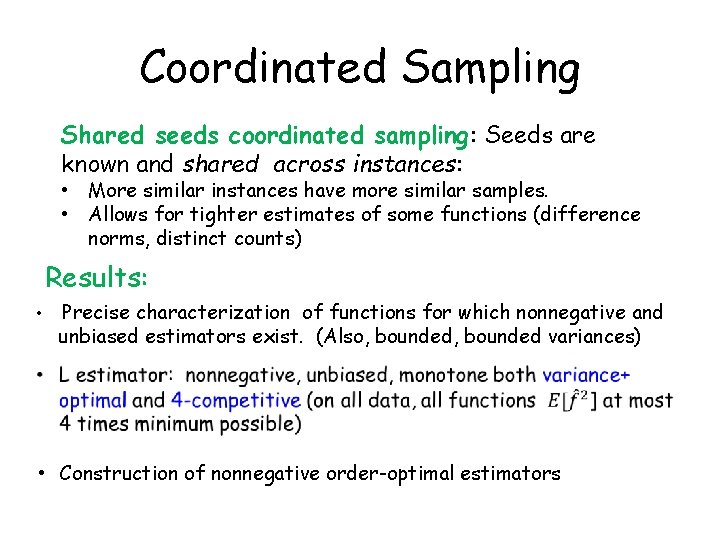 Coordinated Sampling Shared seeds coordinated sampling: Seeds are known and shared across instances: •