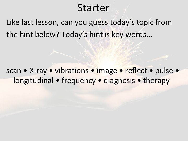 Starter Like last lesson, can you guess today’s topic from the hint below? Today’s