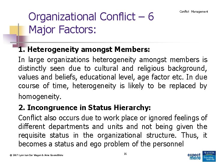 Organizational Conflict – 6 Major Factors: Conflict Management 1. Heterogeneity amongst Members: In large
