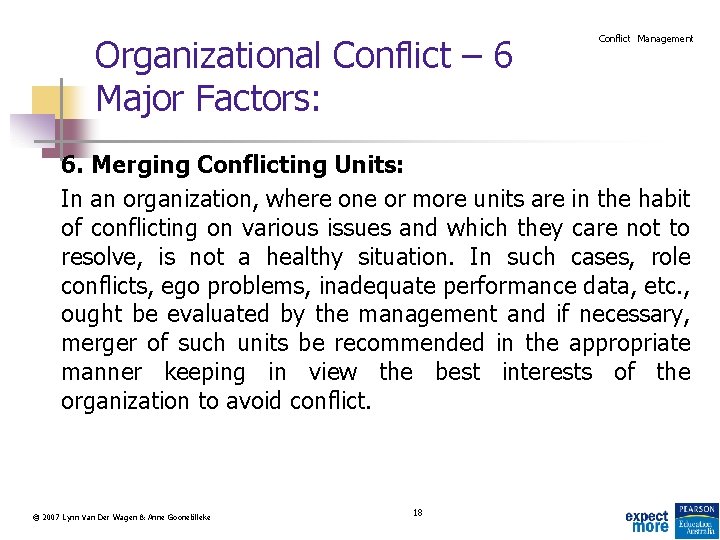 Organizational Conflict – 6 Major Factors: Conflict Management 6. Merging Conflicting Units: In an