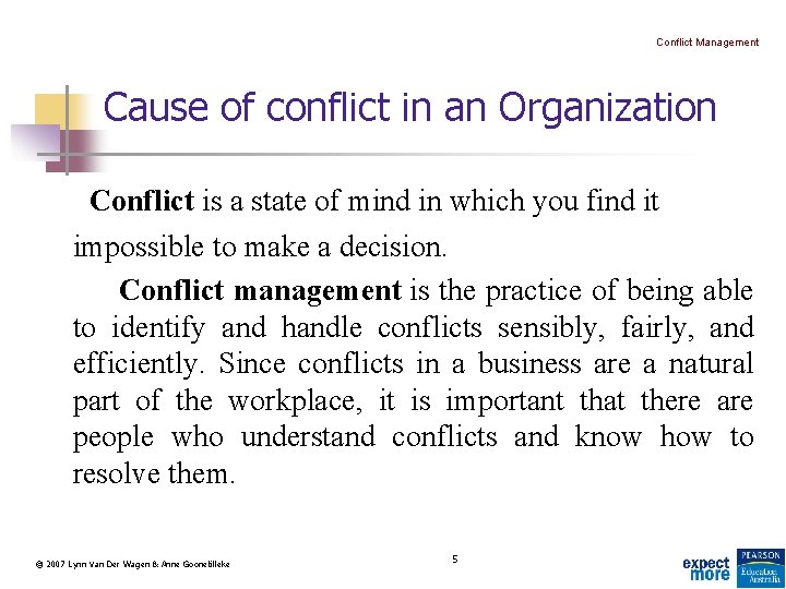 Conflict Management Cause of conflict in an Organization Conflict is a state of mind