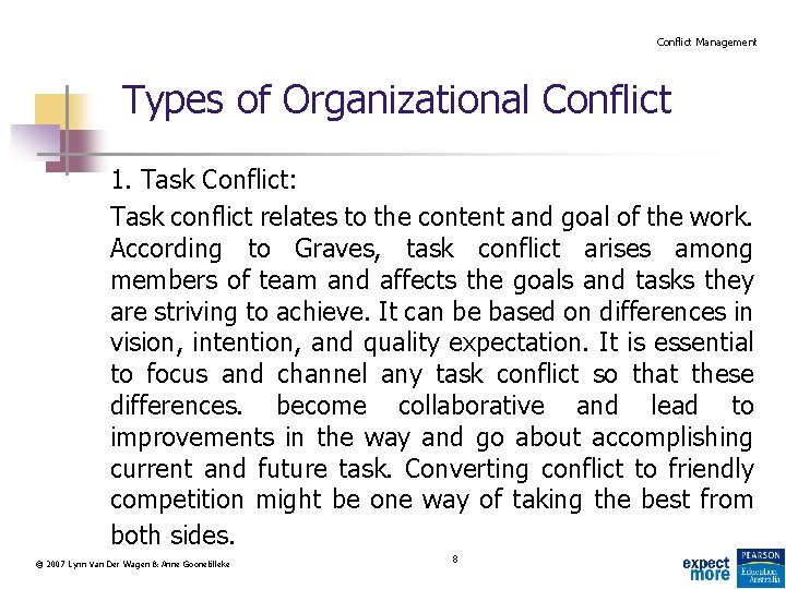 Conflict Management Types of Organizational Conflict 1. Task Conflict: Task conflict relates to the