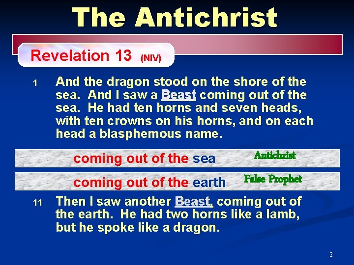 The Antichrist Revelation 13 1 (NIV) And the dragon stood on the shore of