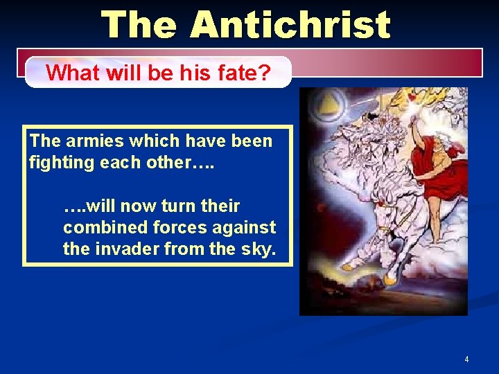 The Antichrist What will be his fate? The armies which have been fighting each