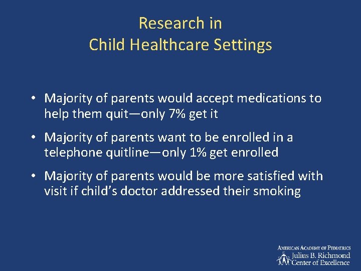 Research in Child Healthcare Settings • Majority of parents would accept medications to help