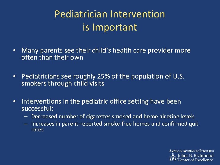 Pediatrician Intervention is Important • Many parents see their child’s health care provider more