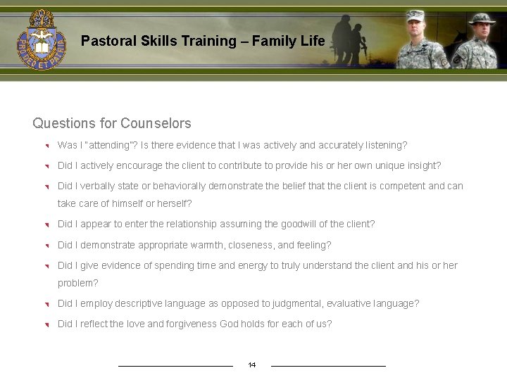 Pastoral Skills Training – Family Life Questions for Counselors Was I “attending”? Is there