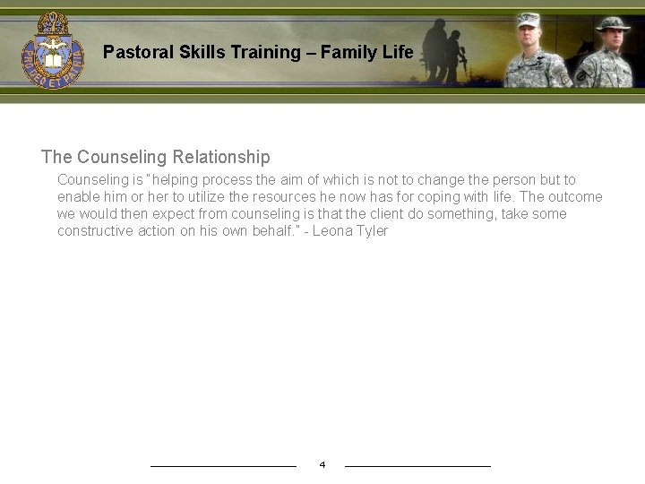 Pastoral Skills Training – Family Life The Counseling Relationship Counseling is “helping process the