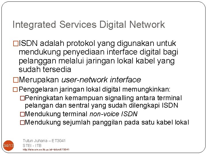 Integrated Services Digital Network �ISDN adalah protokol yang digunakan untuk mendukung penyediaan interface digital