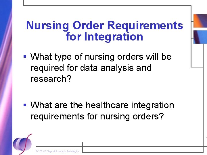 Nursing Order Requirements for Integration § What type of nursing orders will be required