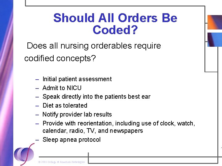 Should All Orders Be Coded? Does all nursing orderables require codified concepts? – –