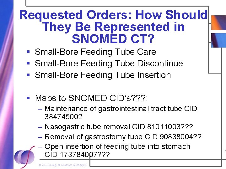 Requested Orders: How Should They Be Represented in SNOMED CT? § Small-Bore Feeding Tube